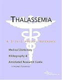 View Book 'Thalassemia - A Medical Dictionary, Bibliography, and Annotated Research Guide to Internet References'