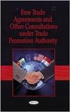Free trade agreements and other consultations under trade promotion authority