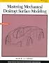 Mastering Mechanical Desktop: Surface Modeling