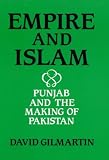 Empire and Islam : Punjab and the making of Pakistan