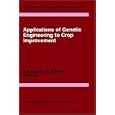 Applications of Genetic Engineering to Crop Improvement (Advances in Agricultural Biotechnology) by G.B. Collins and J.F. Petolino