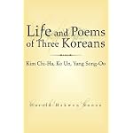 Life and Poems of Three Koreans: Kim Chi-Ha, Ko Un, Yang Song-Oo book cover