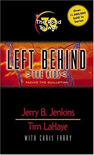 The Road to War: Facing the Guillotine (Left Behind: The Kids)