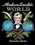 Abraham Lincolns World, Expanded Edition