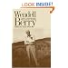 Wendell Berry: Life and Work (Culture of the Land)