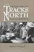 Book The Tracks North (CMAS Border and Migration Studies Series,Center for Mexican-American Studies,University of Texas at Austin)