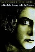 A Feminist Reader in Early Cinema (A Camera Obscura Book)