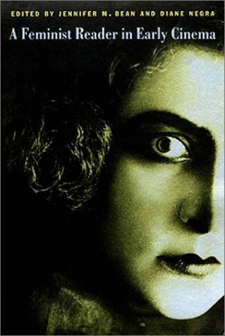 A Feminist Reader in Early Cinema (A Camera Obscura Book)