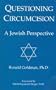 Questioning Circumcision: A Jewish Perspective