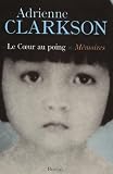 Coeur au Poing. Memoires (le)