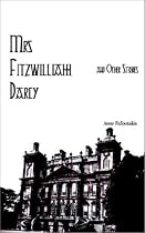 Mrs Fitzwilliam Darcy and Other Stories