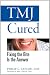 TMJ Cured - Fixing the Bite is the Answer