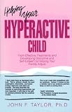 Helping Your Hyperactive Child Helping Your Hyperactive Child