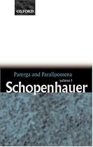 Parerga and Paralipomena: Volume 1: Six Long Philosophical Essays: Six Long Philosophical Essays Vol 1