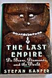 The last empire : De Beers, diamonds and the world