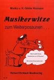 Musikerwitze zum Weiterposaunen ... - Hans-G&uuml;nter Heumann, Monika Heumann