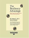The Resiliency Advantage: Master Change, Thrive Under Pressure, and Bounce Back from Setbacks