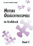 Heitere Ged&auml;chtnisspiele im Grossdruck: Heitere Ged&auml;chtnisspiele im Gro&szlig;druck, Bd.5 - Franziska Stengel, Sabine Ladner-Merz, Monica Lindenberg-Kaiser, Sabine Ladner- Merz