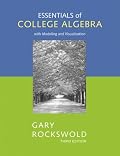 Essentials of College Algebra with Modeling and Visualization (3rd Edition) (Rockswold Series)