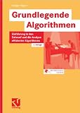 Grundlegende Algorithmen - Einf&uuml;hrung in den Entwurf und die Analyse effizienter Algorithmen - Volker Heun