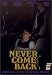 Search : Never Come Back