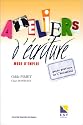 Atelier d'&eacute;criture : mode d'emploi: Guide pratique de l'animateur
