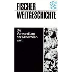 Fischer Weltgeschichte, Bd.9, Die Verwandlung der Mittelmeerwelt