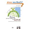 Im Dialog mit den Bildern des Tarot: Den Rider Waite Tarot ganz neu entdecken und verstehen