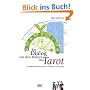 Im Dialog mit den Bildern des Tarot: Den Rider Waite Tarot ganz neu entdecken und verstehen