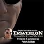 Music from the film:Triathlon