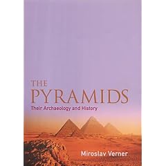 The Pyramids: Their Archaeology and History