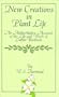 New Creations in Plant Life: An Authoritative Account of the Life and Work of Luther Burbank (MacMillan's Standard Library)