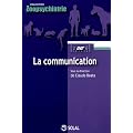 La communication : De l'�thologie � la pathologie, des neurosciences � la th�rapie