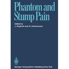 Phantom and Stump Pain by J. Siegfried, M. Zimmermann and R. Baumgartner
