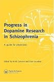 Progress in Dopamine Research Schizophrenia: A Guide for Physicians