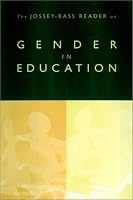 The Jossey-Bass Reader on Gender in Education (Jossey Bass Education Series)