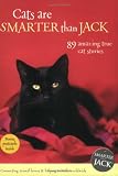 Cats Are Smarter Than Jack: 89 amazing true cat stories, connecting animal lovers and helping animals worldwide