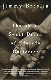 The Short Sweet Dream of Eduardo Gutierrez