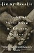 The Short Sweet Dream of Eduardo Gutierrez
