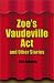 Zoe's Vaudeville Act and other stories about show business