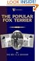 The Popular Fox Terrier (Vintage Dog Books Breed Classic - Smooth Haired + Wire Fox Terrier)