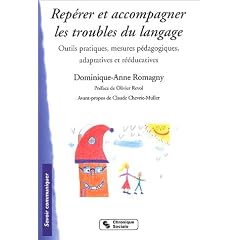 Rep�rer et accompagner les troubles du langage : Outils pratiques, mesures p�dagogiques, adaptatives et r��ducatives