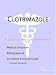 Clotrimazole - A Medical Dictionary, Bibliography, and Annotated Research Guide to Internet References