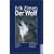 Der Wolf: Verhalten, �kologie und Mythos