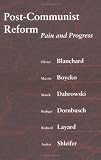 Post-Communist Reform: Pain and Progress