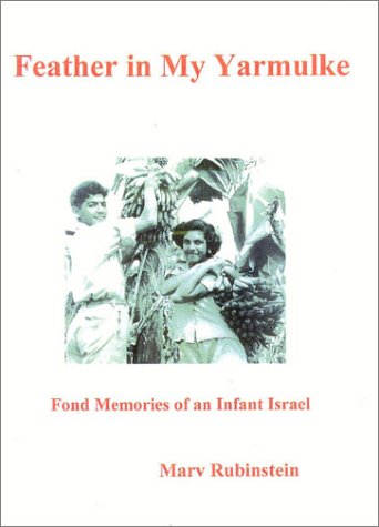 Feather in My Yarmulke: Fond Memories of an Infant Israel