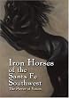 Iron Horses of the Santa Fe Southwest