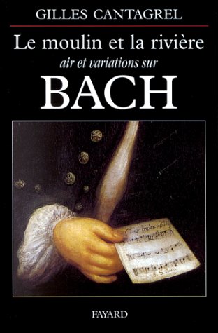 Le moulin et la riviere, air et variations sur bach