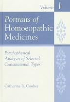 Portraits of Homoeopathic Medicines: Psychophysical Analyses of Selected Constitutional Types v. 1
