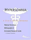 Hypersomnia - A Medical Dictionary, Bibliography, and Annotated Research Guide to Internet References